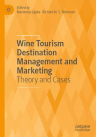Title: Wine Tourism Destination Management and Marketing: Theory and Cases, Author: Marianna Sigala