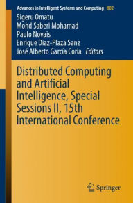 Title: Distributed Computing and Artificial Intelligence, Special Sessions II, 15th International Conference, Author: Sigeru Omatu