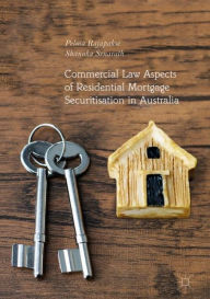 Title: Commercial Law Aspects of Residential Mortgage Securitisation in Australia, Author: Pelma Rajapakse