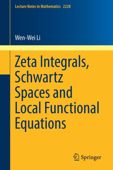 Zeta Integrals, Schwartz Spaces and Local Functional Equations