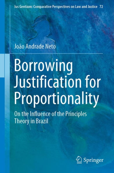 Borrowing Justification for Proportionality: On the Influence of the Principles Theory in Brazil