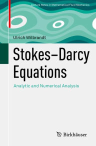 Title: Stokes-Darcy Equations: Analytic and Numerical Analysis, Author: Ulrich Wilbrandt