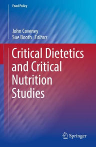 Title: Critical Dietetics and Critical Nutrition Studies, Author: John Coveney