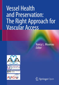 Title: Vessel Health and Preservation: The Right Approach for Vascular Access, Author: Nancy L. Moureau