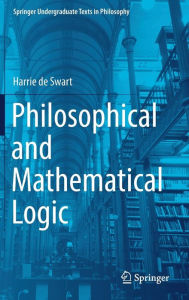 Title: Philosophical and Mathematical Logic, Author: Harrie de Swart