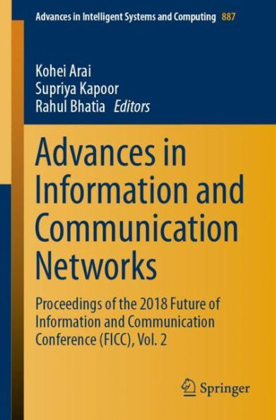Advances in Information and Communication Networks: Proceedings of the 2018 Future of Information and Communication Conference (FICC), Vol. 2