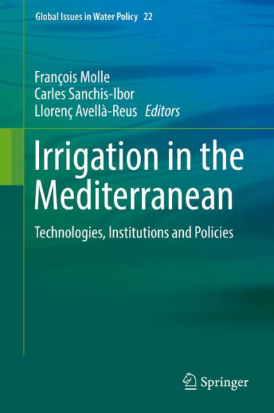 Irrigation in the Mediterranean: Technologies, Institutions and Policies