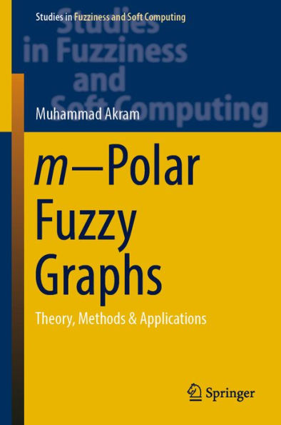 m?Polar Fuzzy Graphs: Theory, Methods & Applications