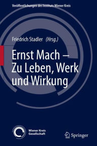 Title: Ernst Mach - Zu Leben, Werk und Wirkung, Author: Friedrich Stadler