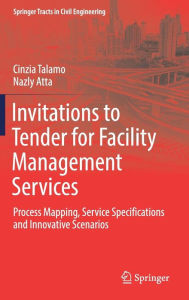Title: Invitations to Tender for Facility Management Services: Process Mapping, Service Specifications and Innovative Scenarios, Author: Cinzia Talamo