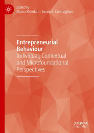 Title: Entrepreneurial Behaviour: Individual, Contextual and Microfoundational Perspectives, Author: Maura McAdam