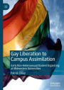 Gay Liberation to Campus Assimilation: Early Non-Heterosexual Student Organizing at Midwestern Universities
