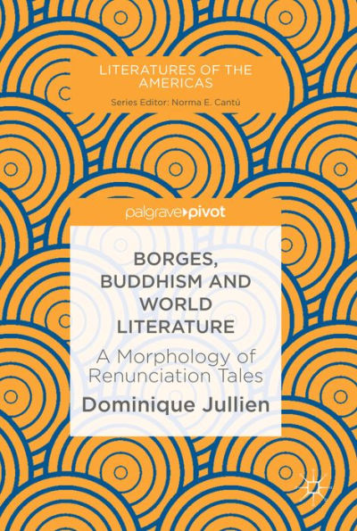 Borges, Buddhism and World Literature: A Morphology of Renunciation Tales