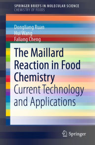 Title: The Maillard Reaction in Food Chemistry: Current Technology and Applications, Author: Dongliang Ruan