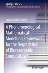 Title: A Phenomenological Mathematical Modelling Framework for the Degradation of Bioresorbable Composites, Author: Ismael Moreno-Gomez