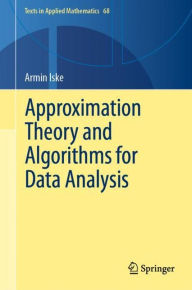 Title: Approximation Theory and Algorithms for Data Analysis, Author: Armin Iske