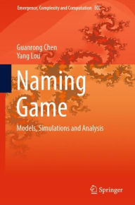 Title: Naming Game: Models, Simulations and Analysis, Author: Guanrong Chen