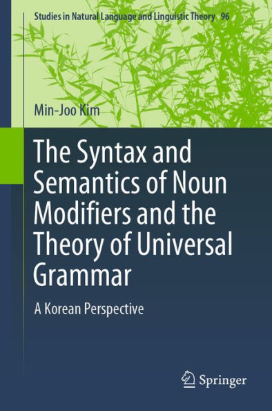 The Syntax and Semantics of Noun Modifiers and the Theory of Universal Grammar: A Korean Perspective