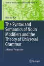 The Syntax and Semantics of Noun Modifiers and the Theory of Universal Grammar: A Korean Perspective