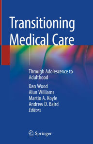 Title: Transitioning Medical Care: Through Adolescence to Adulthood, Author: Dan Wood