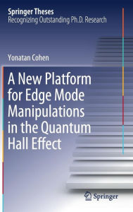 Title: A New Platform for Edge Mode Manipulations in the Quantum Hall Effect, Author: Yonatan Cohen