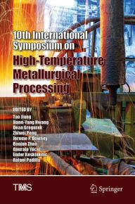 Title: 10th International Symposium on High-Temperature Metallurgical Processing, Author: Tao Jiang