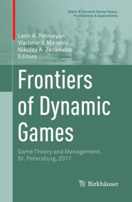 Title: Frontiers of Dynamic Games: Game Theory and Management, St. Petersburg, 2017, Author: Leon A. Petrosyan