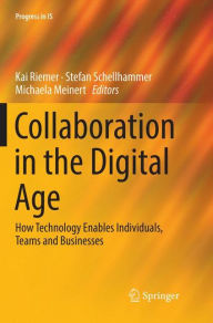 Title: Collaboration in the Digital Age: How Technology Enables Individuals, Teams and Businesses, Author: Kai Riemer