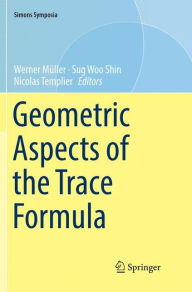 Title: Geometric Aspects of the Trace Formula, Author: Werner Mïller