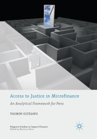 Title: Access to Justice in Microfinance: An Analytical Framework for Peru, Author: Yasmin Olteanu