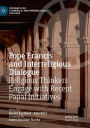 Pope Francis and Interreligious Dialogue: Religious Thinkers Engage with Recent Papal Initiatives