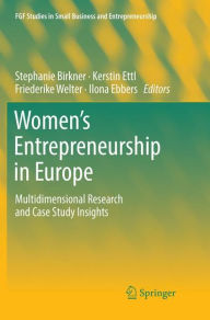 Title: Women's Entrepreneurship in Europe: Multidimensional Research and Case Study Insights, Author: Stephanie Birkner
