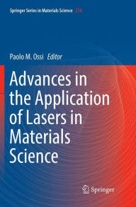 Title: Advances in the Application of Lasers in Materials Science, Author: Paolo M. Ossi