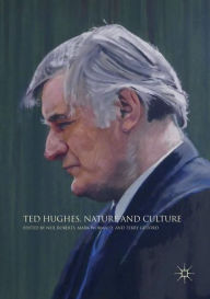 Title: Ted Hughes, Nature and Culture, Author: Neil Roberts