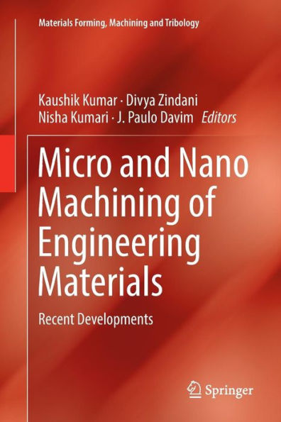 Micro and Nano Machining of Engineering Materials: Recent Developments