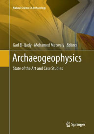 Title: Archaeogeophysics: State of the Art and Case Studies, Author: Gad El-Qady