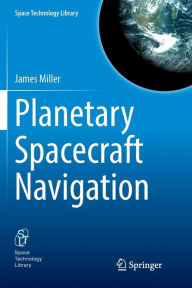 Title: Planetary Spacecraft Navigation, Author: James Miller