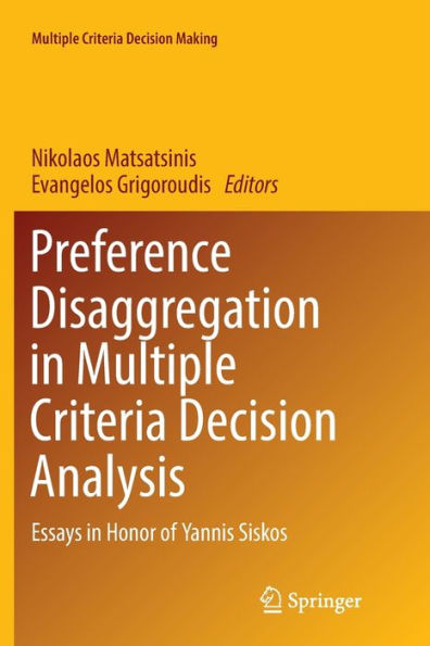 Preference Disaggregation in Multiple Criteria Decision Analysis: Essays in Honor of Yannis Siskos