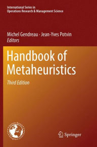 Title: Handbook of Metaheuristics / Edition 3, Author: Michel Gendreau