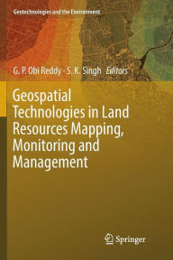 Title: Geospatial Technologies in Land Resources Mapping, Monitoring and Management, Author: G. P. Obi Reddy