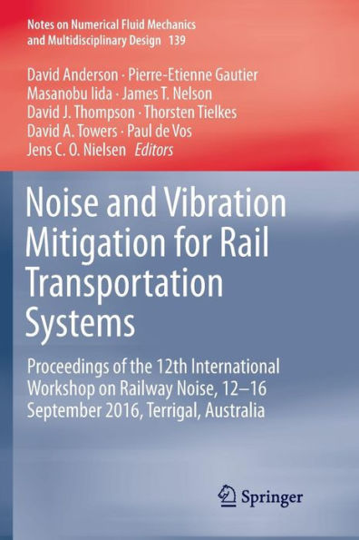Noise and Vibration Mitigation for Rail Transportation Systems: Proceedings of the 12th International Workshop on Railway Noise, 12-16 September 2016, Terrigal, Australia