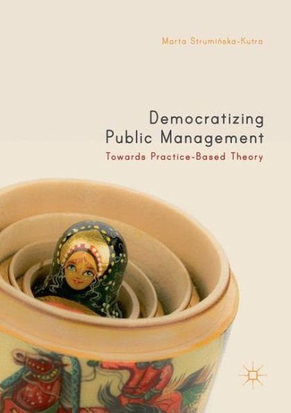 Democratizing Public Management: Towards Practice-Based Theory