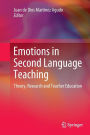 Emotions in Second Language Teaching: Theory, Research and Teacher Education