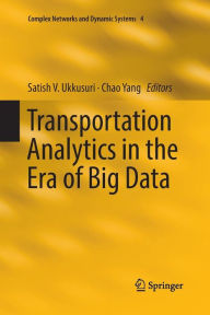 Title: Transportation Analytics in the Era of Big Data, Author: Satish V. Ukkusuri