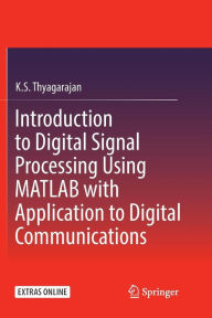 Title: Introduction to Digital Signal Processing Using MATLAB with Application to Digital Communications, Author: K.S. Thyagarajan