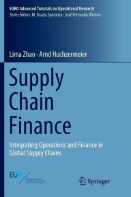 Title: Supply Chain Finance: Integrating Operations and Finance in Global Supply Chains, Author: Lima Zhao