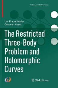 Title: The Restricted Three-Body Problem and Holomorphic Curves, Author: Urs Frauenfelder