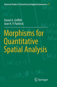 Title: Morphisms for Quantitative Spatial Analysis, Author: Daniel A. Griffith