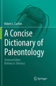 Title: A Concise Dictionary of Paleontology, Author: Robert L. Carlton