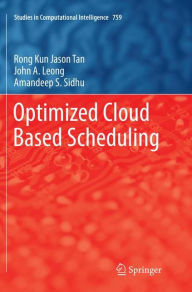 Title: Optimized Cloud Based Scheduling, Author: Rong Kun Jason Tan